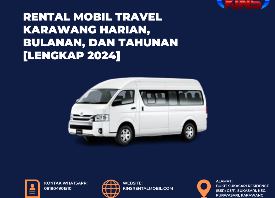 Rental Mobil Travel Karawang Harian, Bulanan, dan Tahunan [LENGKAP 2024]