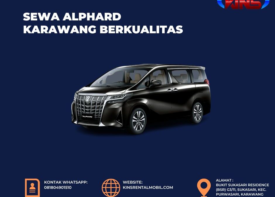 Sewa Alphard Karawang Berkualitas