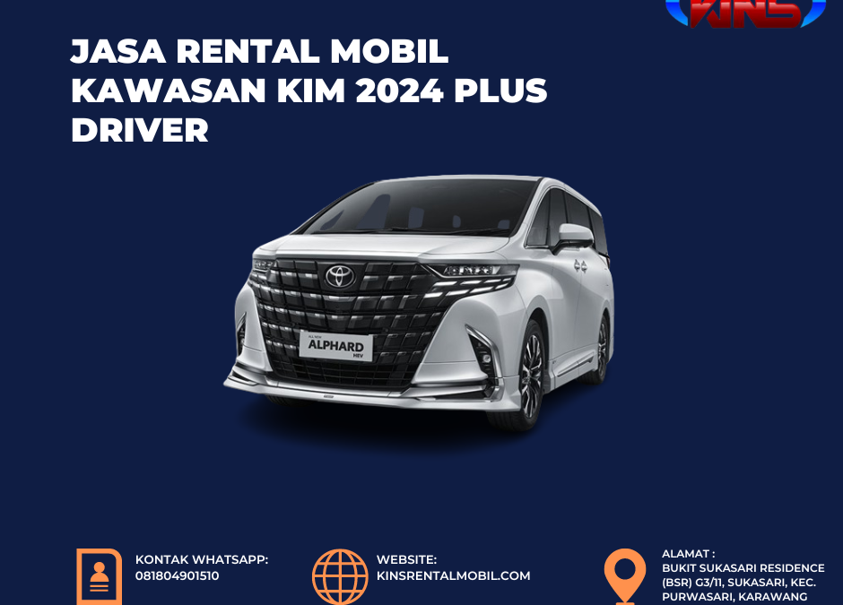 Jasa Rental Mobil Kawasan KIM 2026 Plus Driver
