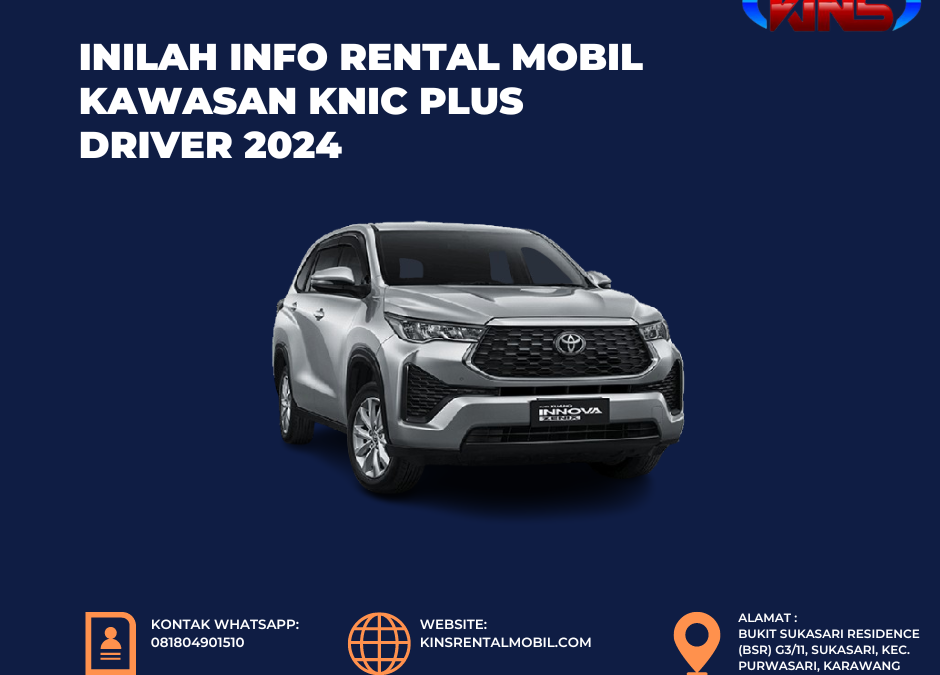 Inilah Info Rental Mobil Kawasan KNIC Plus Driver 2026