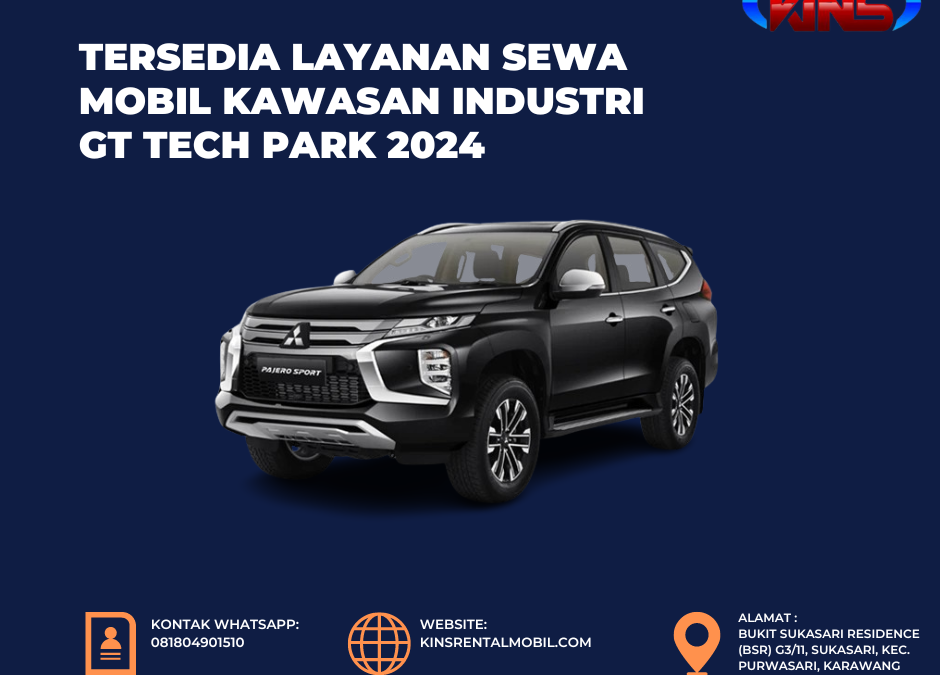 Tersedia Layanan Sewa Mobil Kawasan Industri GT Tech Park 2026