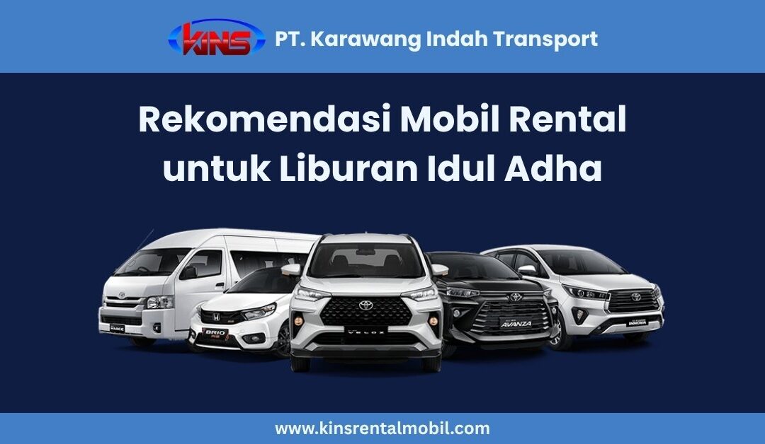 Rekomendasi Mobil Rental untuk Liburan Idul Adha