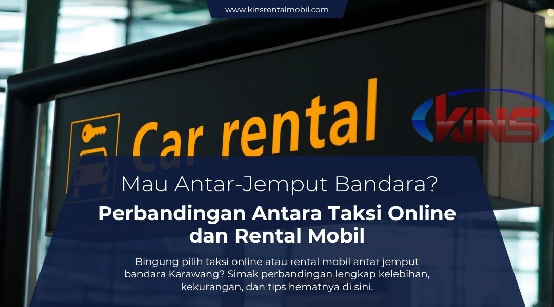 Perbandingan Antara Taksi Online dan Rental Mobil Antar Jemput Bandara