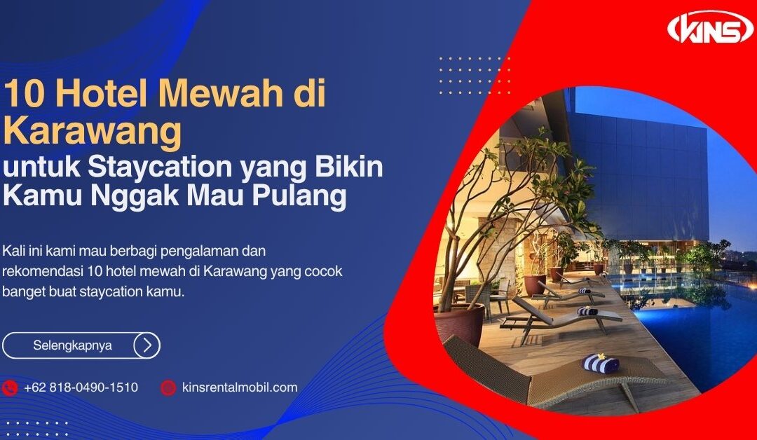 10 Hotel Mewah di Karawang untuk Staycation yang Bikin Kamu Nggak Mau Pulang