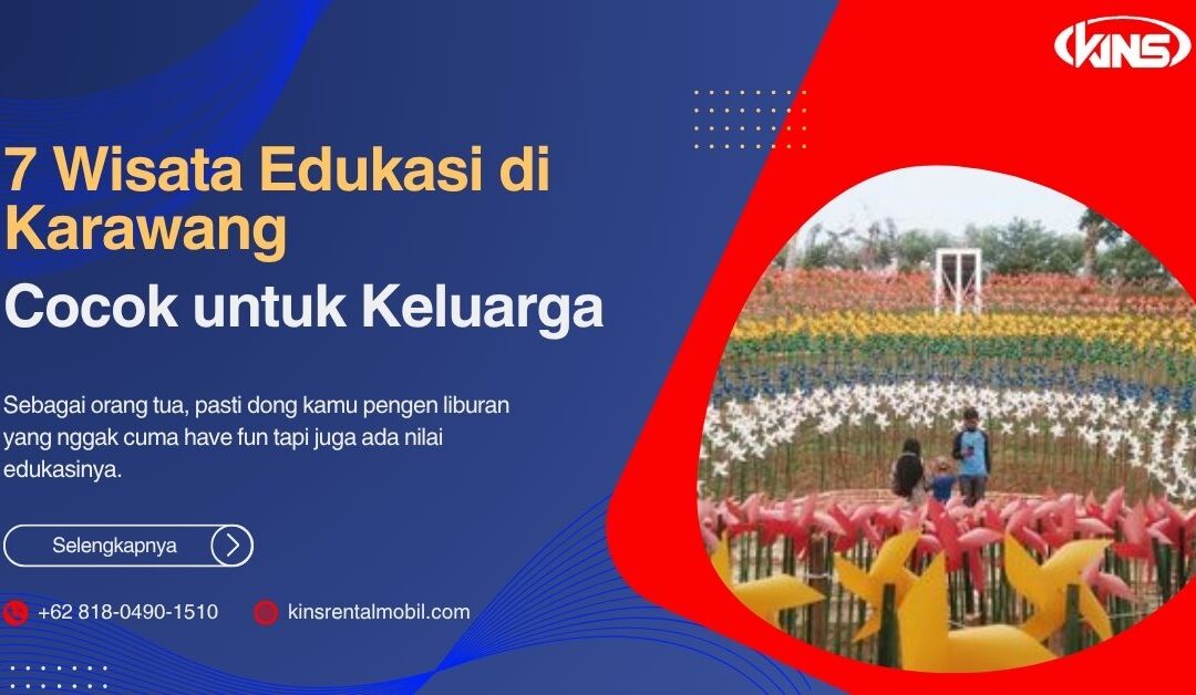 7 Wisata Edukasi di Karawang Cocok untuk Keluarga