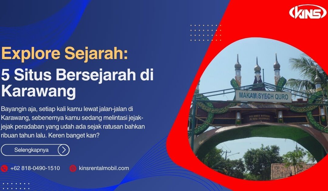 Explore Sejarah: 5 Situs Bersejarah di Karawang