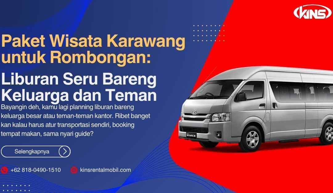 Paket Wisata Karawang untuk Rombongan: Solusi Liburan Seru Bareng Keluarga dan Teman