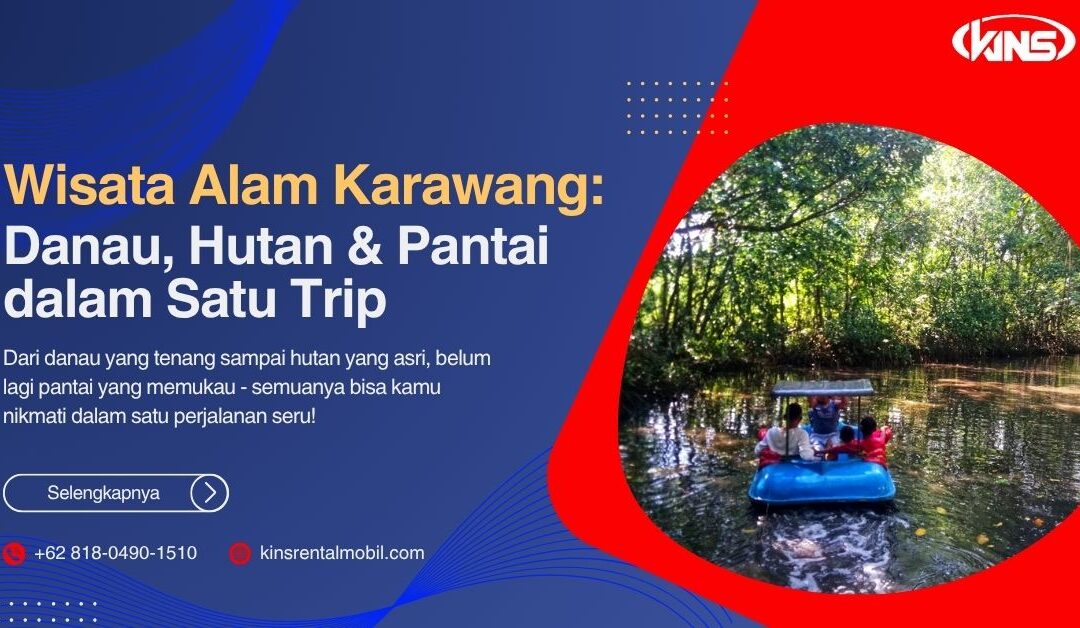 Wisata Alam Karawang: Danau, Hutan & Pantai dalam Satu Trip