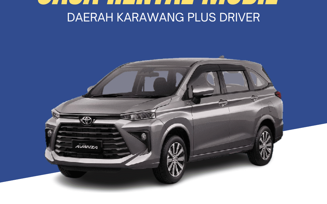 Jasa Rental Mobil Daerah Karawang Plus Driver