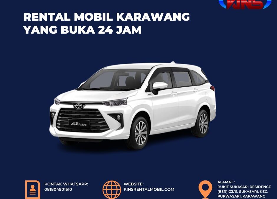 Rental Mobil Karawang yang Buka 24 Jam dengan Layanan Profesional