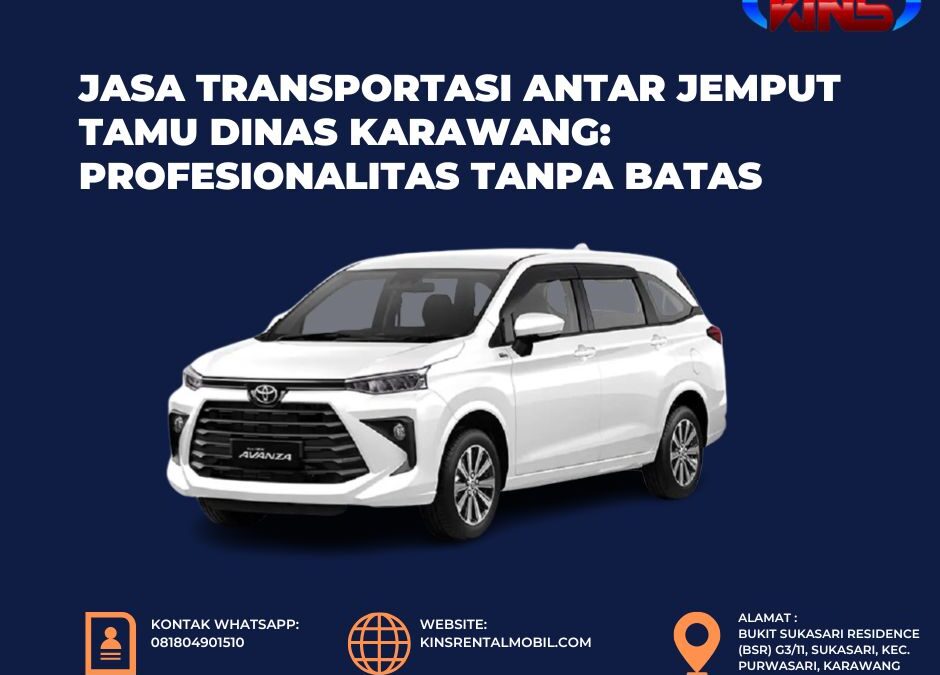 Jasa Transportasi Antar Jemput Tamu Dinas Karawang