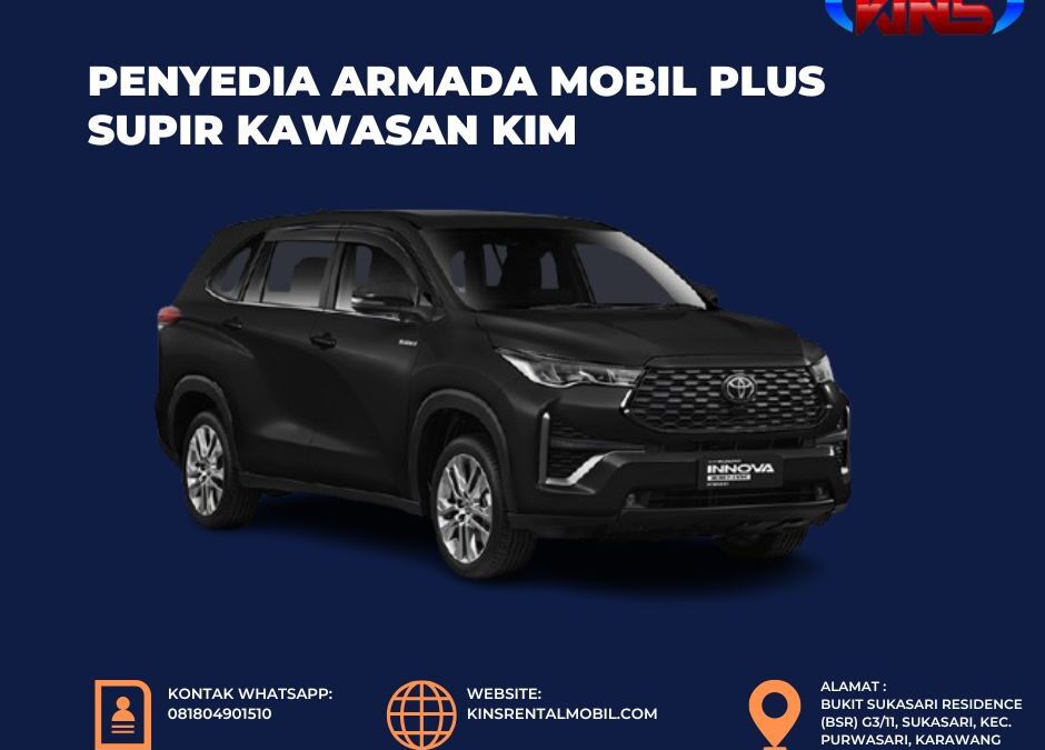 Penyedia Armada Mobil Plus Supir Kawasan KIM